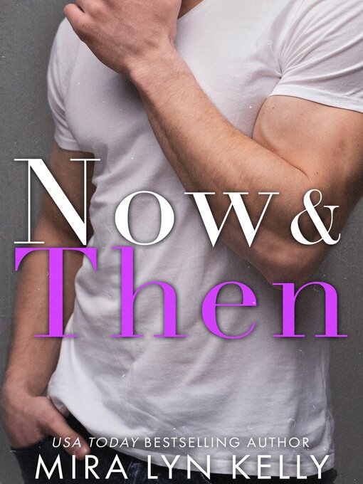 Title details for Now and Then by Mira Lyn Kelly - Available